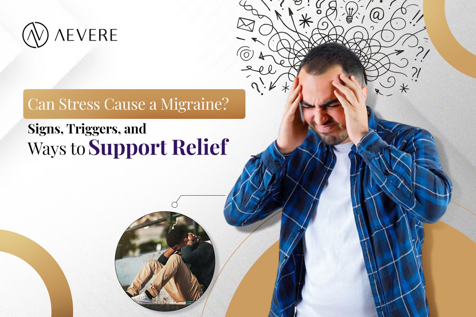 Can-Stress-Cause-a-Migraine--Signs-Triggers-and-Ways-to-Support-Relief - Aevere can stress cause a migraine
